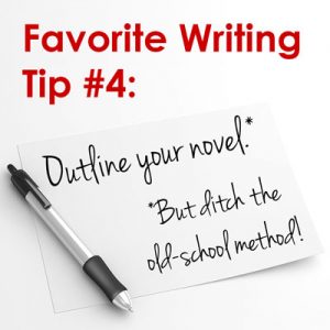 Favorite Writing Tip #4: Outline Your Novel