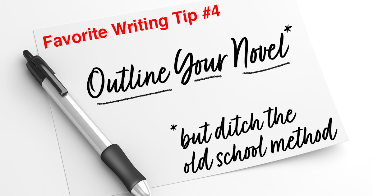 Favorite Writing Tips: #4 – Outline Your Novel