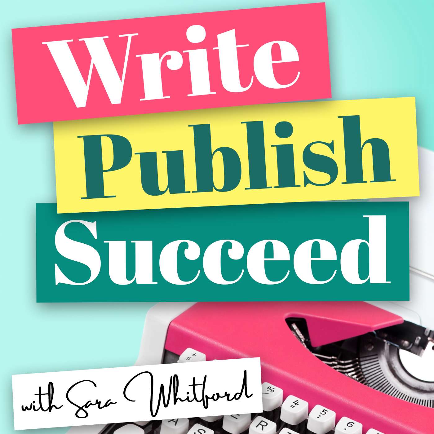 Write, Publish, Succeed – New Podcast Coming Soon